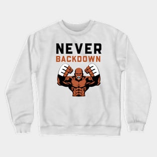 Never Backdown Crewneck Sweatshirt